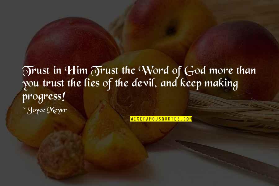 Making Lies Quotes By Joyce Meyer: Trust in Him Trust the Word of God