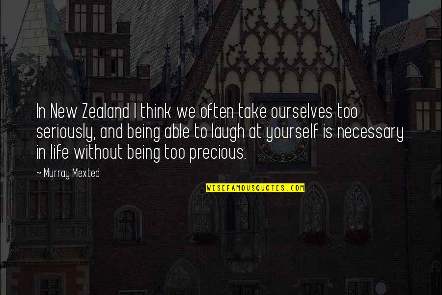 Making Life Happen Quotes By Murray Mexted: In New Zealand I think we often take Making Life Happen Quotes By Murray Mexted: In New Zealand I think we often take