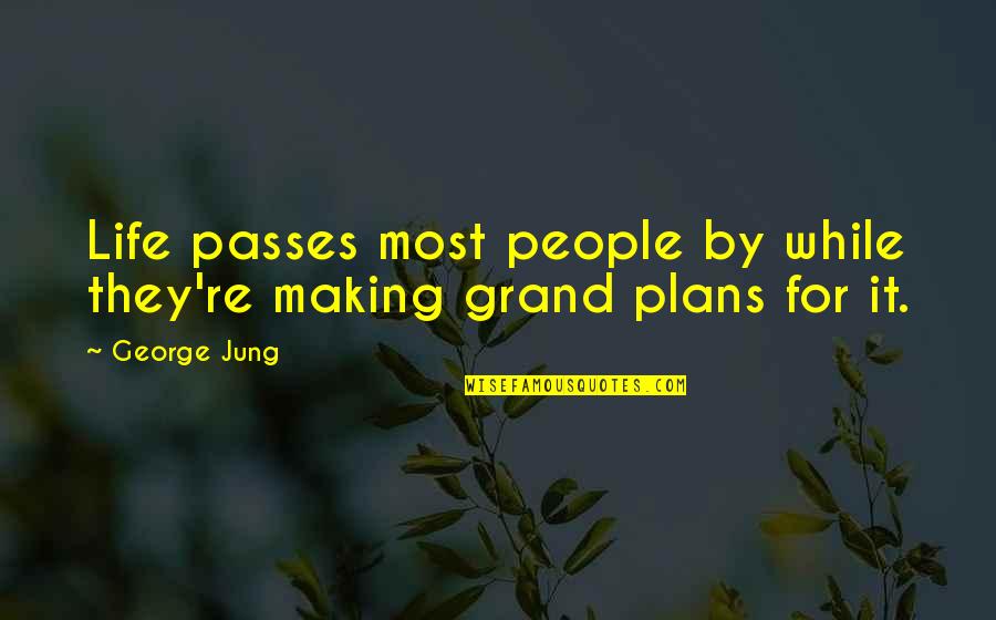 Making Life Plans Quotes By George Jung: Life passes most people by while they're making