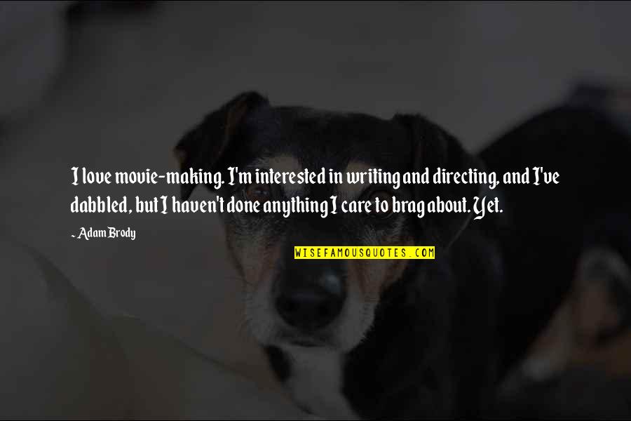 Making Love Movie Quotes By Adam Brody: I love movie-making. I'm interested in writing and Making Love Movie Quotes By Adam Brody: I love movie-making. I'm interested in writing and
