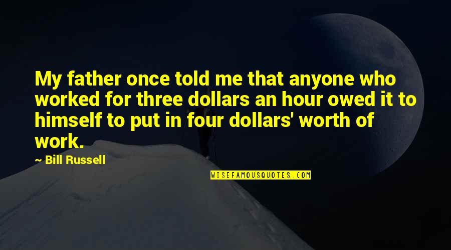 Making Memories With Boyfriend Quotes By Bill Russell: My father once told me that anyone who Making Memories With Boyfriend Quotes By Bill Russell: My father once told me that anyone who