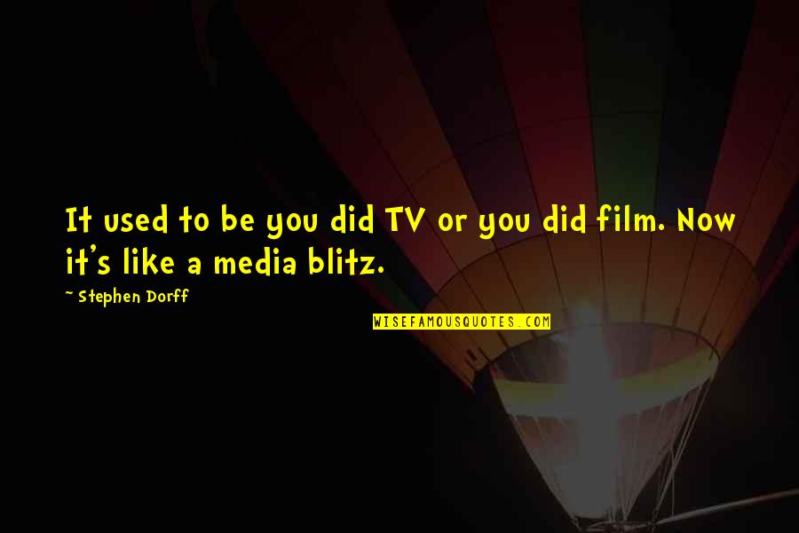 Making Memories With Family And Friends Quotes By Stephen Dorff: It used to be you did TV or