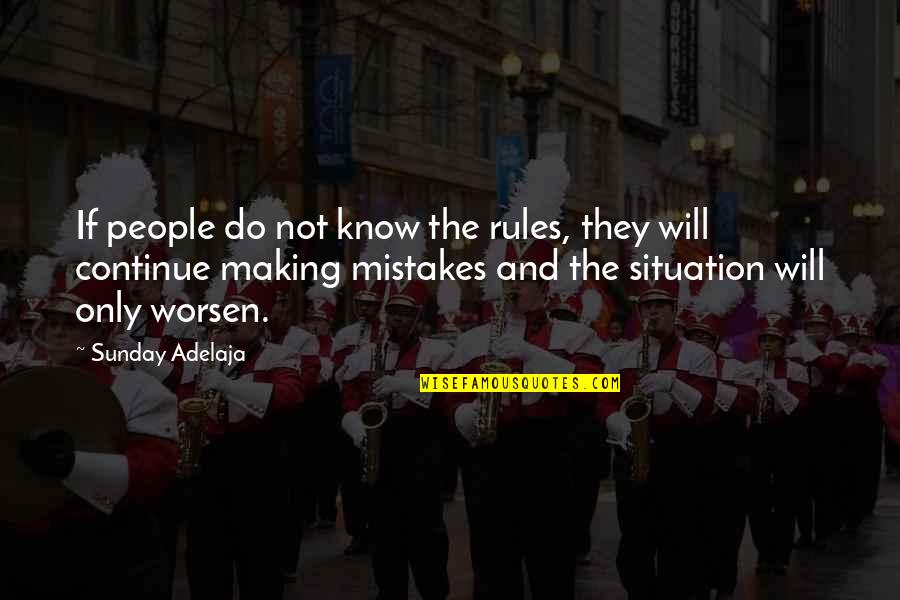 Making Mistakes In Life Quotes By Sunday Adelaja: If people do not know the rules, they