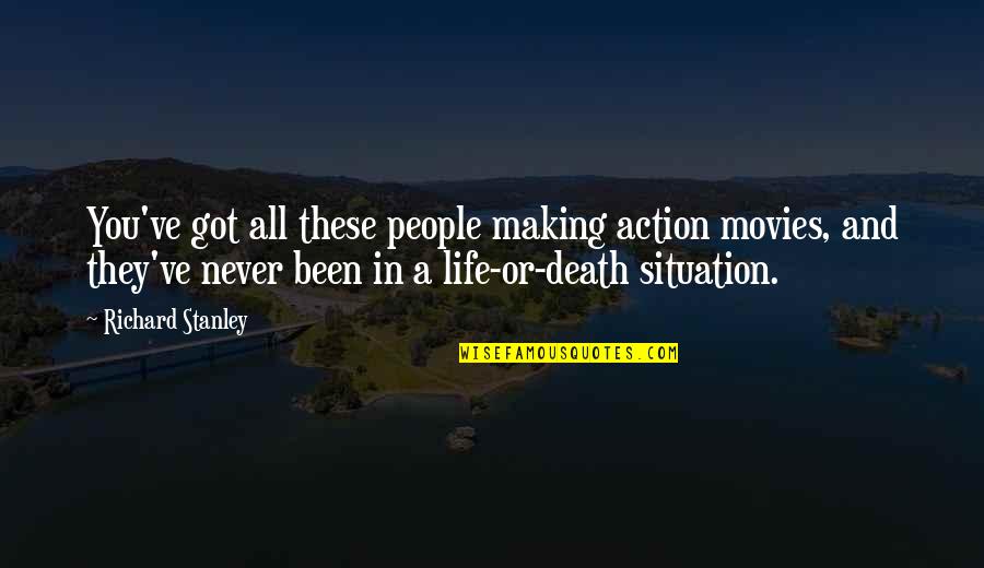 Making Movies Quotes By Richard Stanley: You've got all these people making action movies,