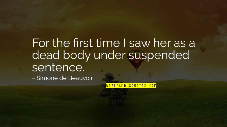 Making Others Feel Small Quotes By Simone De Beauvoir: For the first time I saw her as