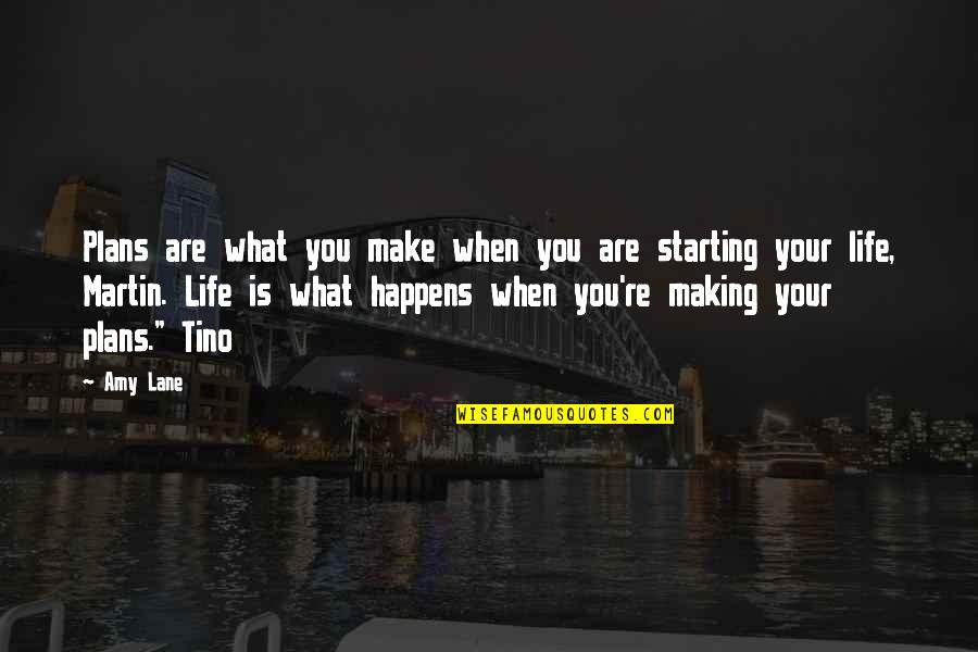 Making Plans Life Quotes By Amy Lane: Plans are what you make when you are