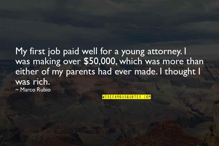 Making Quotes By Marco Rubio: My first job paid well for a young