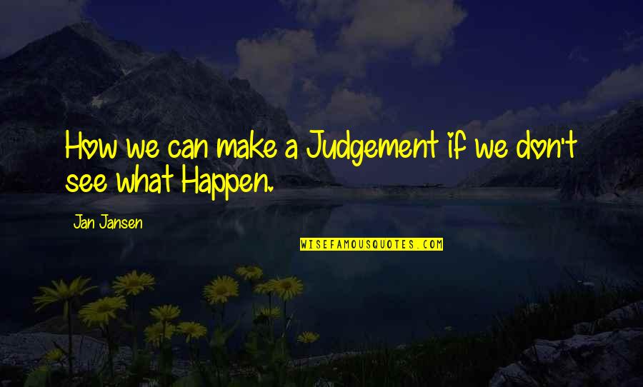 Making Relationships Work Tumblr Quotes By Jan Jansen: How we can make a Judgement if we
