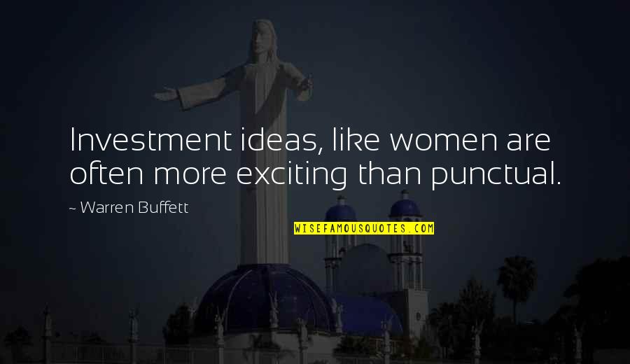 Making Someone Miss You Quotes By Warren Buffett: Investment ideas, like women are often more exciting