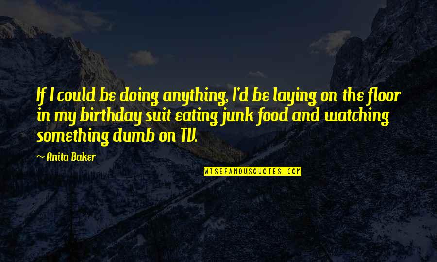 Making Something Out Of Nothing Quotes By Anita Baker: If I could be doing anything, I'd be