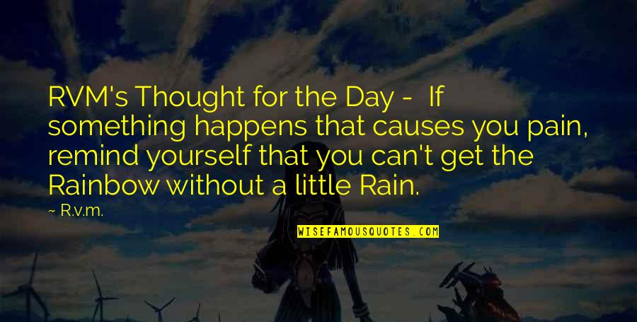 Making Something Out Of Yourself Quotes By R.v.m.: RVM's Thought for the Day - If something Making Something Out Of Yourself Quotes By R.v.m.: RVM's Thought for the Day - If something