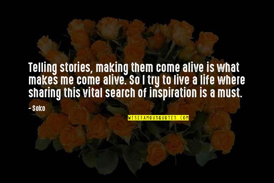 Making Stories Quotes By Soko: Telling stories, making them come alive is what