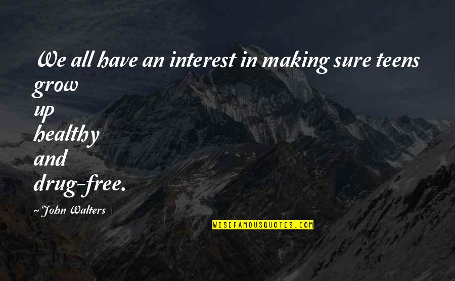 Making Sure Quotes By John Walters: We all have an interest in making sure