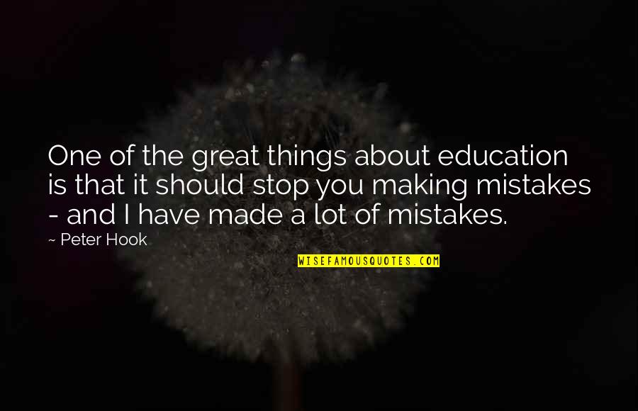 Making Things Quotes By Peter Hook: One of the great things about education is