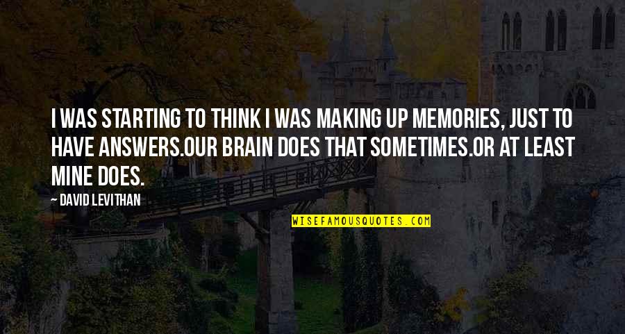 Making You Mine Quotes By David Levithan: I was starting to think I was making Making You Mine Quotes By David Levithan: I was starting to think I was making