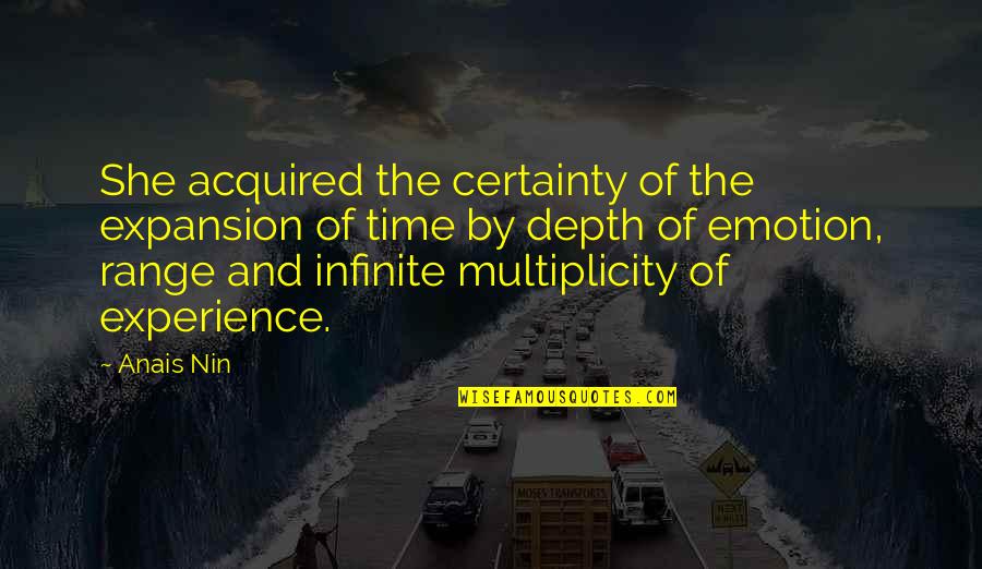 Making Your Dream A Reality Quotes By Anais Nin: She acquired the certainty of the expansion of