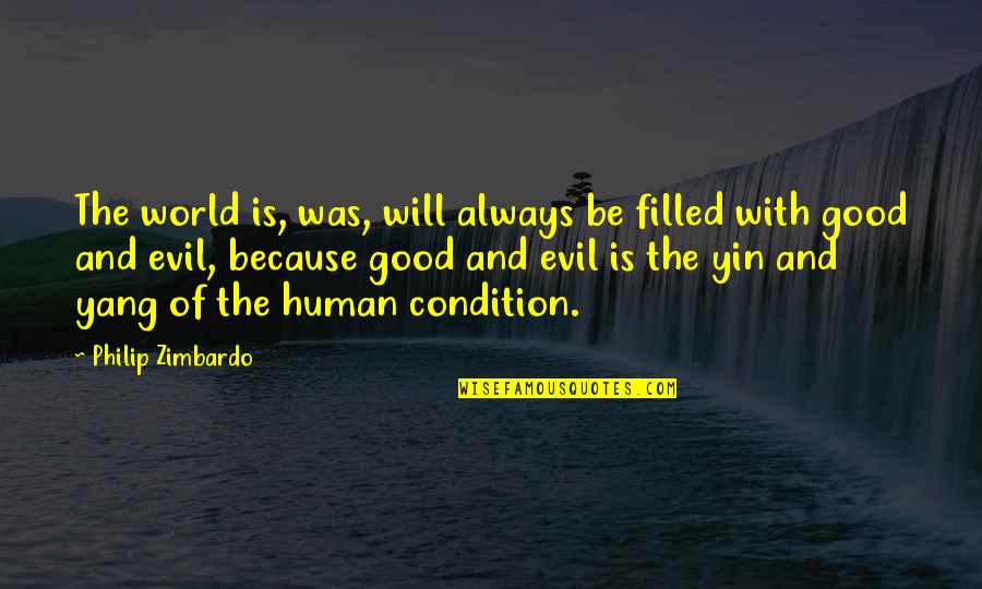 Making Your Own Wine Quotes By Philip Zimbardo: The world is, was, will always be filled Making Your Own Wine Quotes By Philip Zimbardo: The world is, was, will always be filled