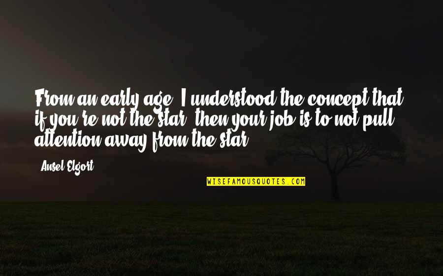Makinson Boots Quotes By Ansel Elgort: From an early age, I understood the concept Makinson Boots Quotes By Ansel Elgort: From an early age, I understood the concept