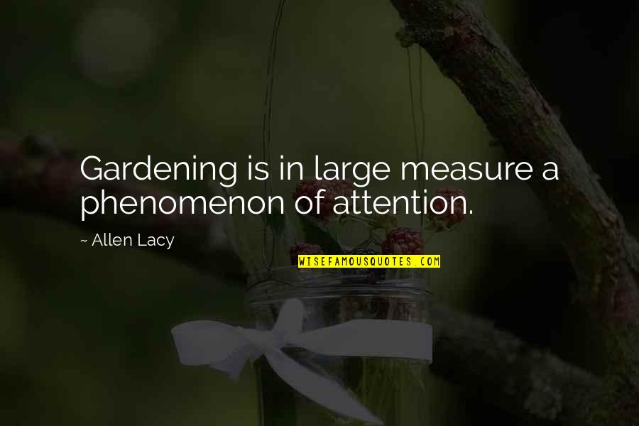 Makitid Ang Utak Quotes By Allen Lacy: Gardening is in large measure a phenomenon of