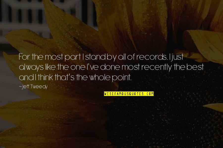 Makki Ki Roti Quotes By Jeff Tweedy: For the most part I stand by all