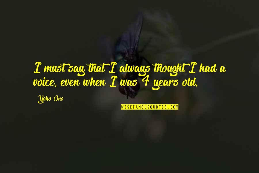 Mako Quotes By Yoko Ono: I must say that I always thought I