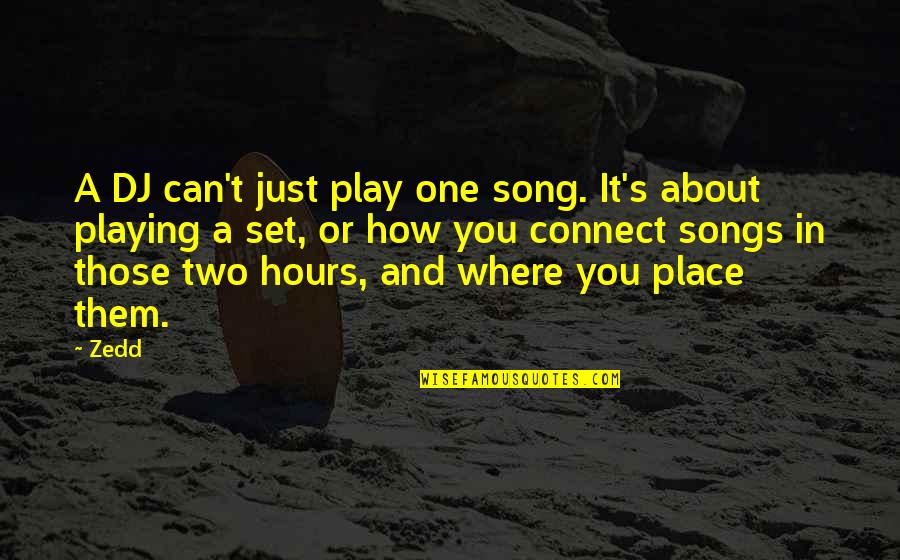 Mako Reizei Quotes By Zedd: A DJ can't just play one song. It's Mako Reizei Quotes By Zedd: A DJ can't just play one song. It's