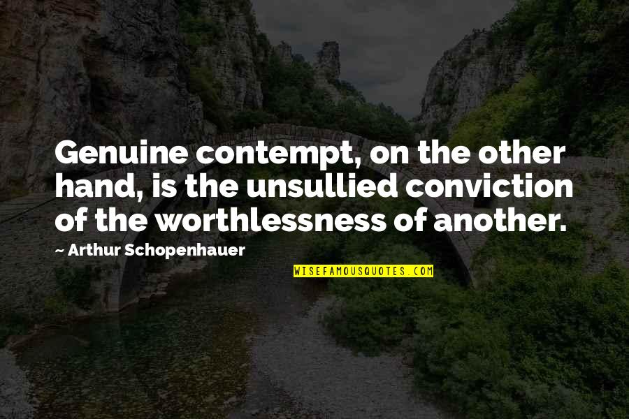 Makomi Quotes By Arthur Schopenhauer: Genuine contempt, on the other hand, is the