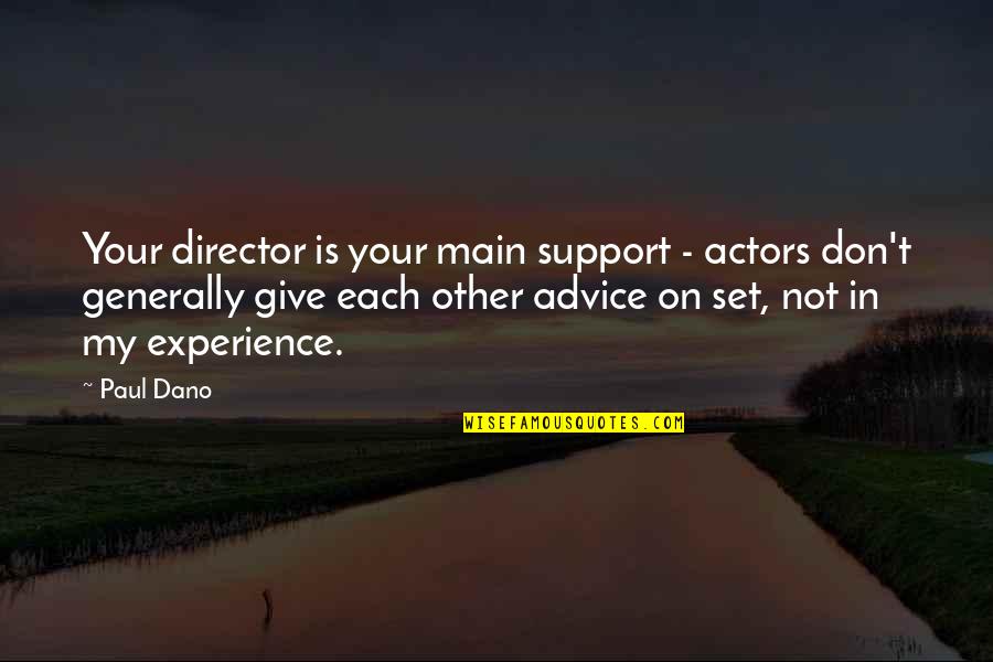 Makowsky Bags Quotes By Paul Dano: Your director is your main support - actors Makowsky Bags Quotes By Paul Dano: Your director is your main support - actors