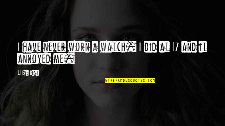 Makraka Quotes By Eve Best: I have never worn a watch. I did