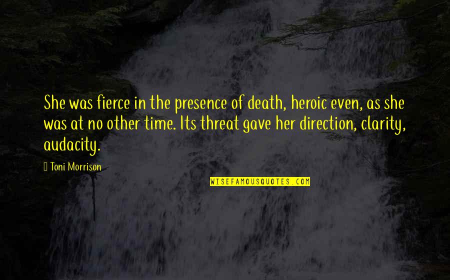 Makri Ronse Quotes By Toni Morrison: She was fierce in the presence of death, Makri Ronse Quotes By Toni Morrison: She was fierce in the presence of death,