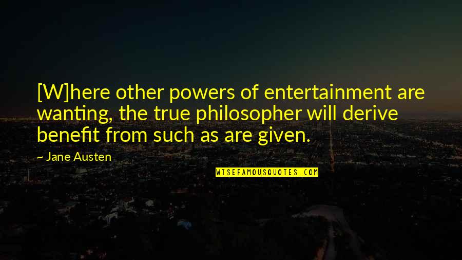 Makrypoulia Zeta Quotes By Jane Austen: [W]here other powers of entertainment are wanting, the