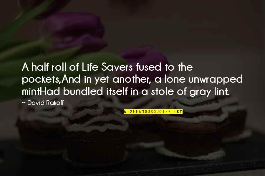 Makstat Quotes By David Rakoff: A half roll of Life Savers fused to