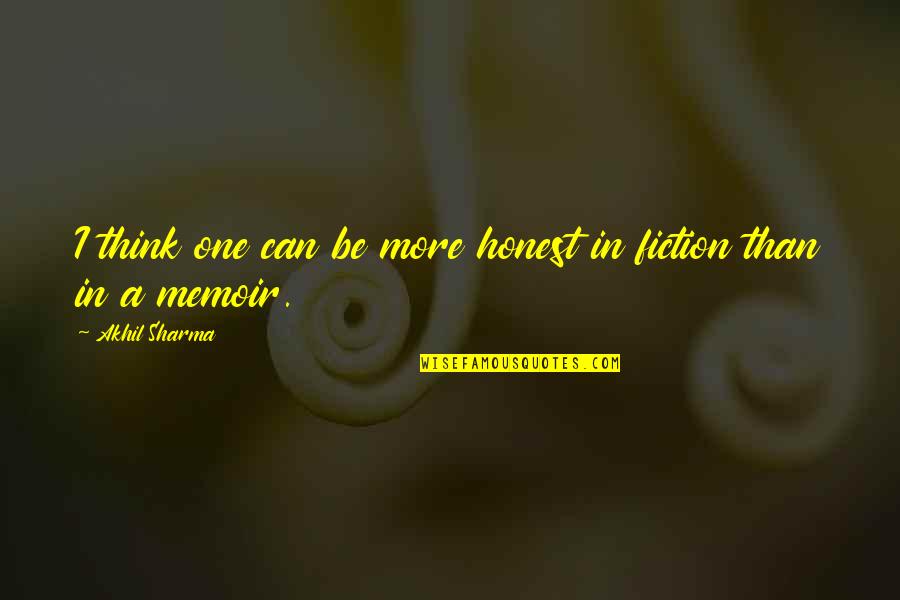 Makthal Pincode Quotes By Akhil Sharma: I think one can be more honest in