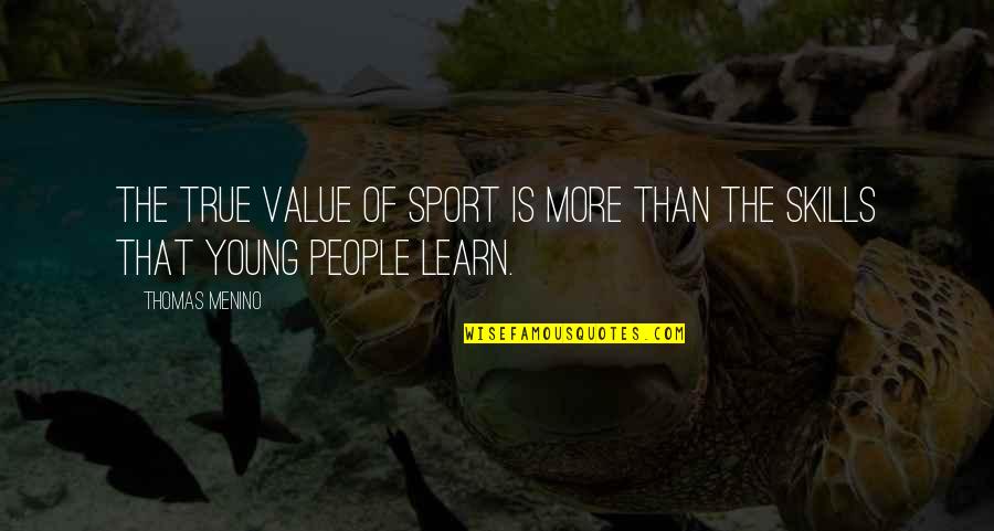 Maktub Arabic Quotes By Thomas Menino: The true value of sport is more than