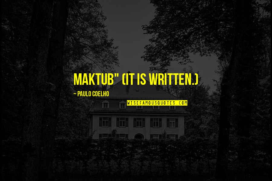 Maktub Quotes By Paulo Coelho: Maktub" (It is written.)