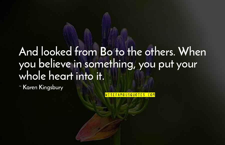 Makura Pillow Quotes By Karen Kingsbury: And looked from Bo to the others. When Makura Pillow Quotes By Karen Kingsbury: And looked from Bo to the others. When
