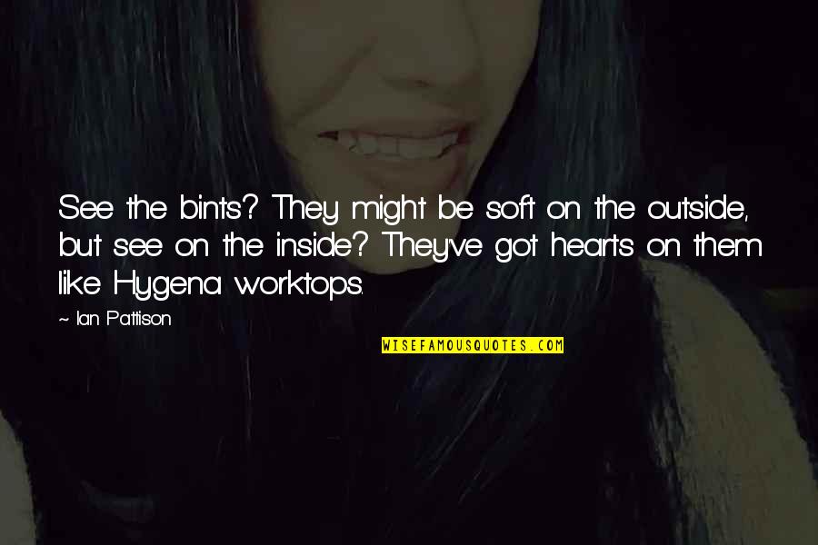 Mal Jzia T Rk Pe S K Rny Ke Quotes By Ian Pattison: See the bints? They might be soft on Mal Jzia T Rk Pe S K Rny Ke Quotes By Ian Pattison: See the bints? They might be soft on