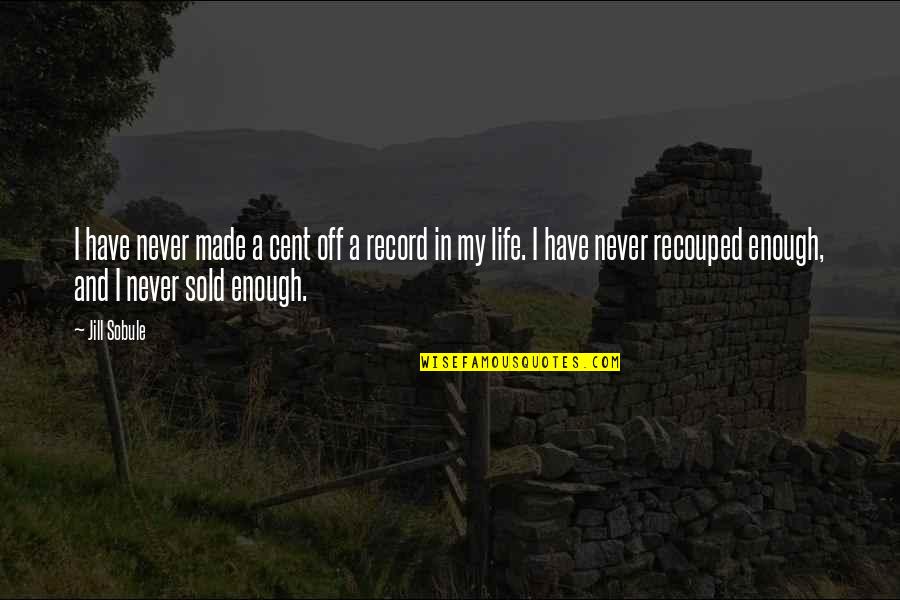 Mala Amistad Quotes By Jill Sobule: I have never made a cent off a