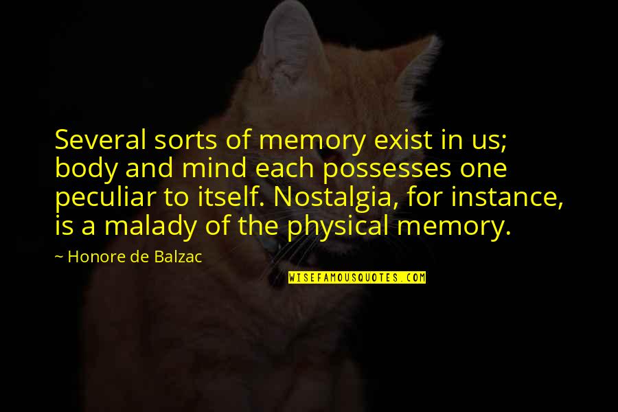 Malady Quotes By Honore De Balzac: Several sorts of memory exist in us; body