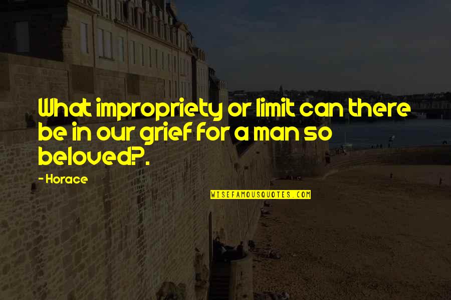 Malafaia E Quotes By Horace: What impropriety or limit can there be in