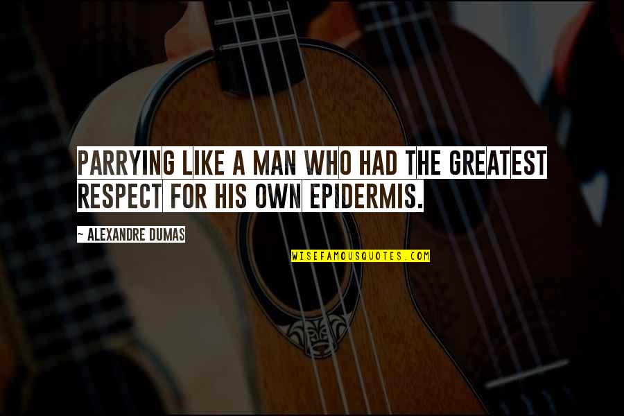 Malaffare En Quotes By Alexandre Dumas: Parrying like a man who had the greatest Malaffare En Quotes By Alexandre Dumas: Parrying like a man who had the greatest