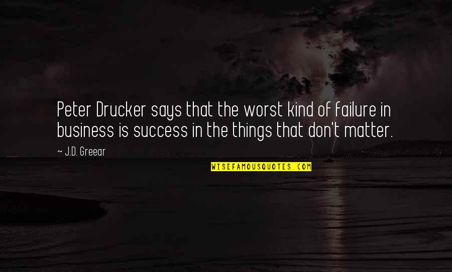 Malai Malar Quotes By J.D. Greear: Peter Drucker says that the worst kind of