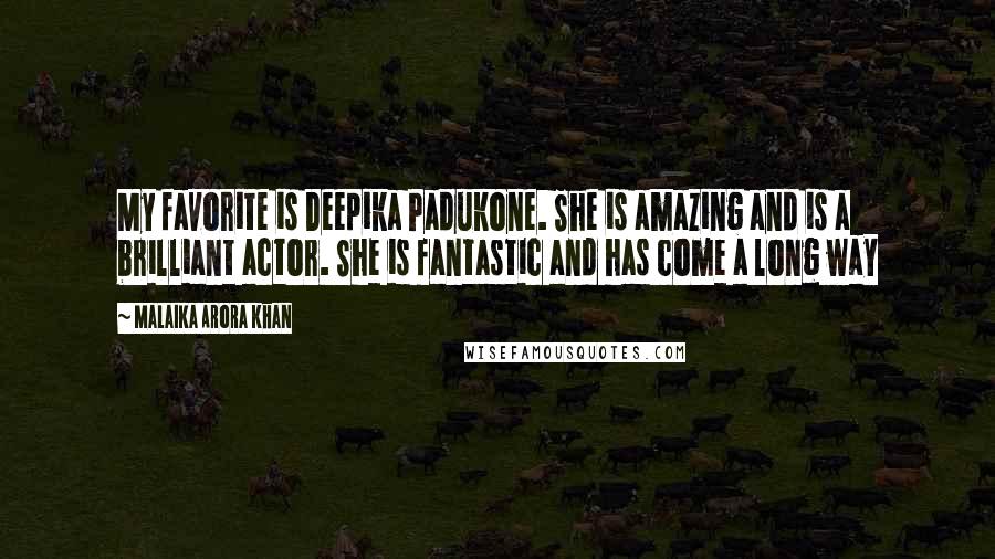 Malaika Arora Khan quotes: My favorite is Deepika Padukone. She is amazing and is a brilliant actor. She is fantastic and has come a long way
