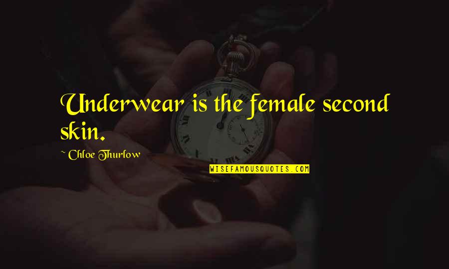 Malaikat Tanpa Sayap Quotes By Chloe Thurlow: Underwear is the female second skin.