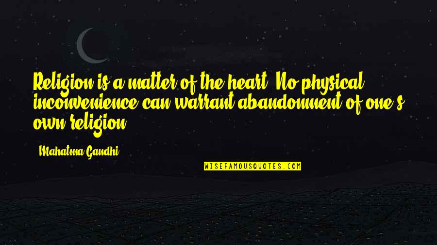 Malakand Quotes By Mahatma Gandhi: Religion is a matter of the heart. No Malakand Quotes By Mahatma Gandhi: Religion is a matter of the heart. No