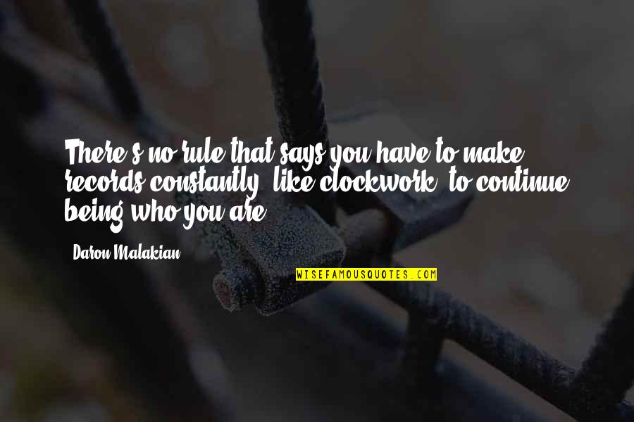 Malakian Daron Quotes By Daron Malakian: There's no rule that says you have to