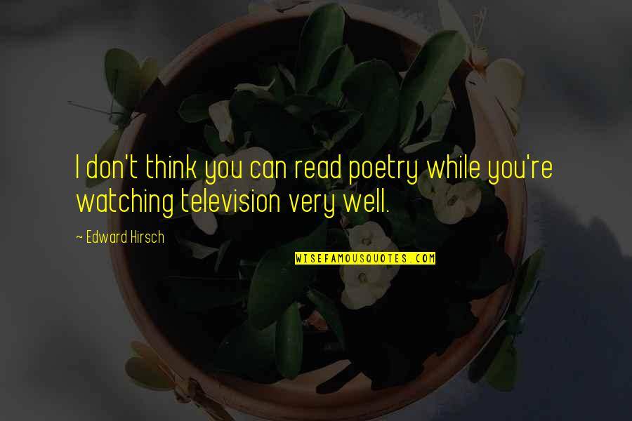 Malandi Tagalog Twitter Quotes By Edward Hirsch: I don't think you can read poetry while