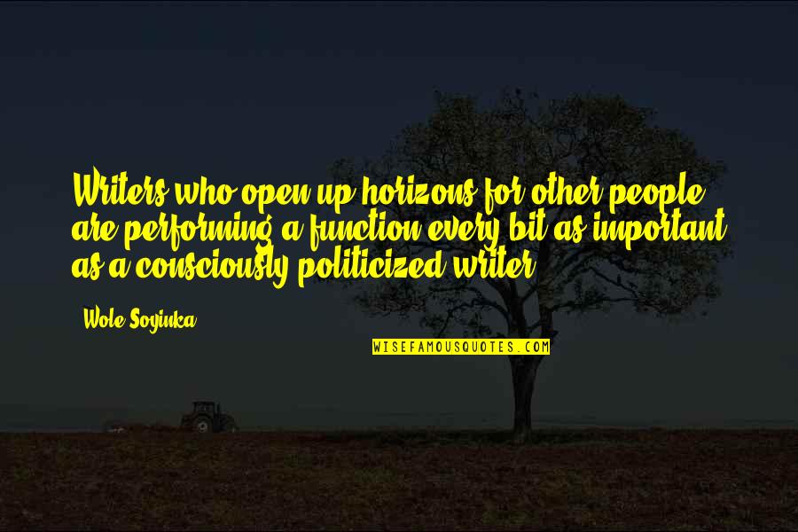 Malanding Palaka Quotes By Wole Soyinka: Writers who open up horizons for other people