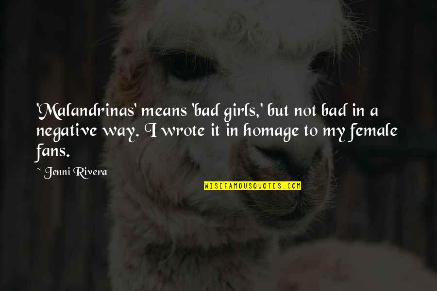 Malandrinas Quotes By Jenni Rivera: 'Malandrinas' means 'bad girls,' but not bad in