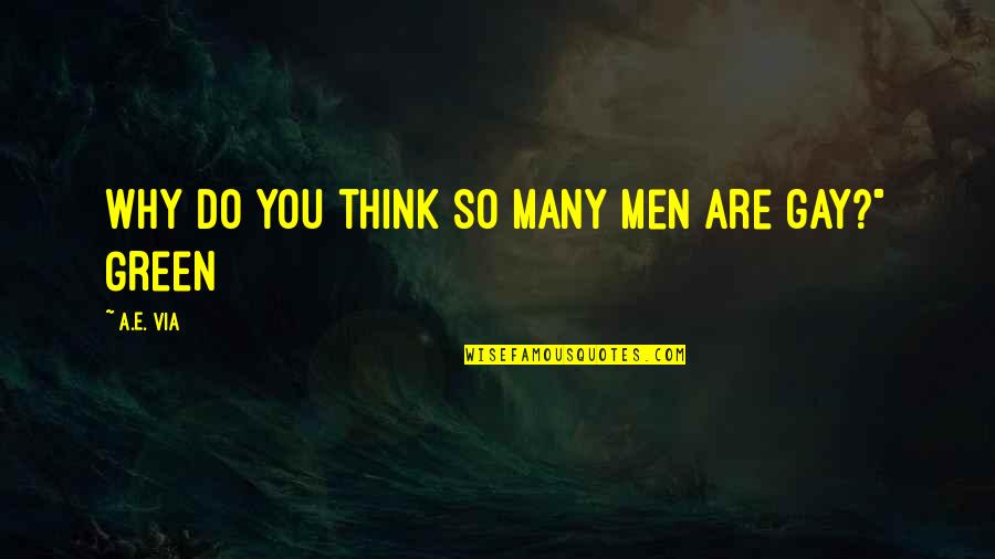 Malanowicz Umecka Quotes By A.E. Via: Why do you think so many men are